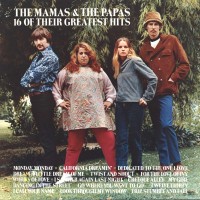 Purchase The Mamas & The Papas - 16 Of Their Greatest Hits (Remastered 1986)
