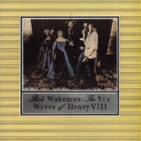 Purchase Rick Wakeman - The Six Wives of Henry VIII