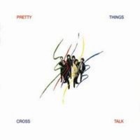 Purchase The Pretty Things - Cross Talk