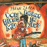 Purchase Frank Zappa - Does Humor Belong In Music?