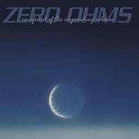 Purchase Zero Ohms - Unafraid Of The Impending Silence