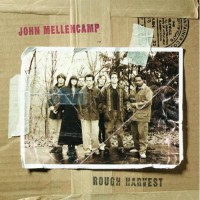 Purchase John Cougar Mellencamp - Rough Harvest