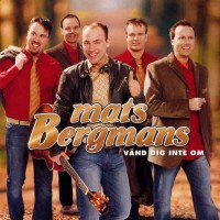 Purchase Mats Bergmans - Vänd Dig Inte Om