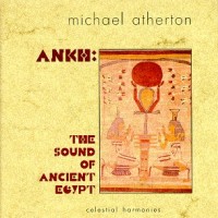 Purchase Michael Atherton - Ankh: The Sound of Ancient Egypt