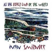 Purchase Ivan Smirnov - At The Other End Of The World