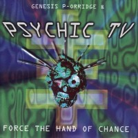 Purchase Psychic TV - Force The Hand Of Chance (Reissued 1995)