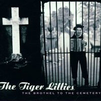 Purchase The Tiger Lillies - The Brothel to the Cemetery