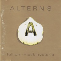 Purchase Altern 8 - Full On .. Mask Hysteria (Reissued 2007)