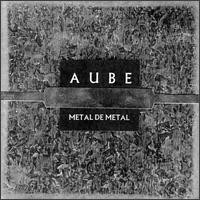 Purchase Aube - Metal de Metal