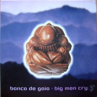 Purchase Banco De Gaia - Big Men Cry (CDS)