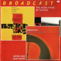 Purchase Broadcast - The Noise Made By People / Work And Non Work