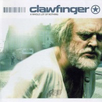 Purchase Clawfinger - A Whole Lot Of Nothing