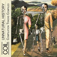 Purchase Coil - Unnatural History (Compilation Tracks Compiled)