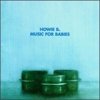 Purchase Howie B. - Music for Babies