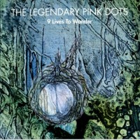 Purchase The Legendary Pink Dots - 9 Lives to Wonder