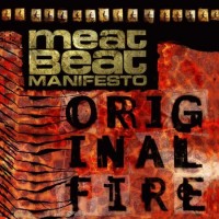 Purchase Meat Beat Manifesto - Original Fire (EP)