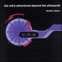 Purchase The Orb - The Orb's Adventures Beyond the Ultraworld