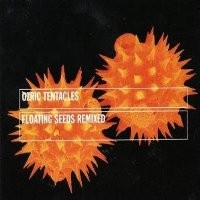 Purchase Ozric Tentacles - Floating Seeds Remixed