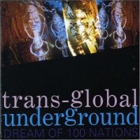 Purchase Transglobal Unedrground - Dream of 100 Nations