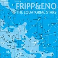 Purchase Robert Fripp & Brian Eno - The Equatorial Stars