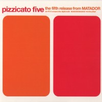 Purchase Pizzicato Five - The Fifth Release From Matador
