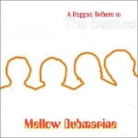 Purchase VA - Mellow Dubmarine: A Reggae Tribute To The Beatles CD2
