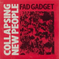 Purchase Fad Gadget - Collapsing New People (EP) (Reissued 2003)