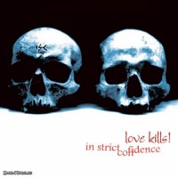 Purchase In Strict Confidence - Love Kills!