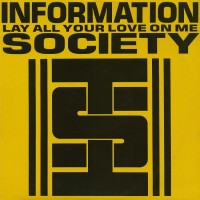Purchase Information Society - Lay All Your Love On Me (CDS)