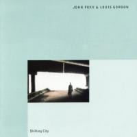 Purchase John Foxx & Louis Gordon - Shifting City