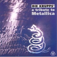 Purchase Die Krupps - A Tribute to Metallica