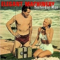 Purchase Elegant Machinery - Yesterday Man