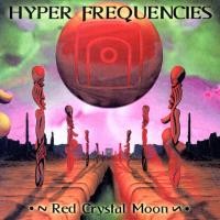 Purchase Hyper Frequencies - Red Crystal Moon