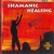 Buy Kamal - Shamanic Healing Mp3 Download