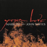 Purchase Mark 'oh - Your Love (With John Davies) (MCD)