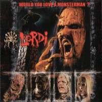 Purchase Lordi - Would You Love A Monsterman (Single)
