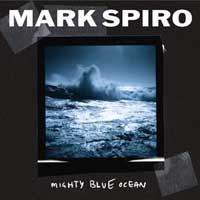 Purchase Mark Spiro - Mighty Blue Ocean