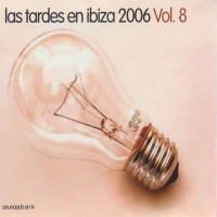 Purchase VA - Las Tardes En Ibiza 2006, Vol. 8 (Cd 1)