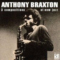 Purchase Anthony Braxton - 3 compositions of new jazz