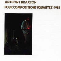 Purchase Anthony Braxton - Four Compositions (Quartet 1983)
