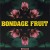 Buy Bondage Fruit - Selected Mp3 Download