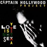 Purchase Captain Hollywood Project - Love Is Not Sex