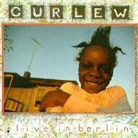 Purchase Curlew - Live In Berlin