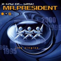 Purchase Mr. President - A Kind Of... Best !  (The Singles)
