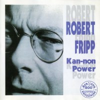 Purchase Robert Fripp - Kan-non Power