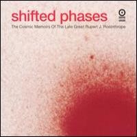 Purchase Shifted Phases - The Cosmic Memoirs Of The Late Great Rupert J. Rosinthrope