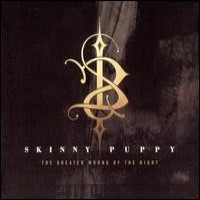 Purchase Skinny Puppy - The Greater Wrong Of The Right