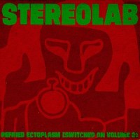 Purchase Stereolab - Refried Ectoplasm (Switched on 2)