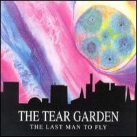 Purchase The Tear Garden - The Last Man To Fly