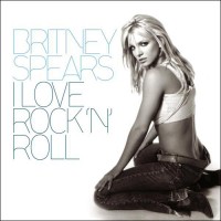Purchase Britney Spears - I Love Rock 'N' Roll (CDS)